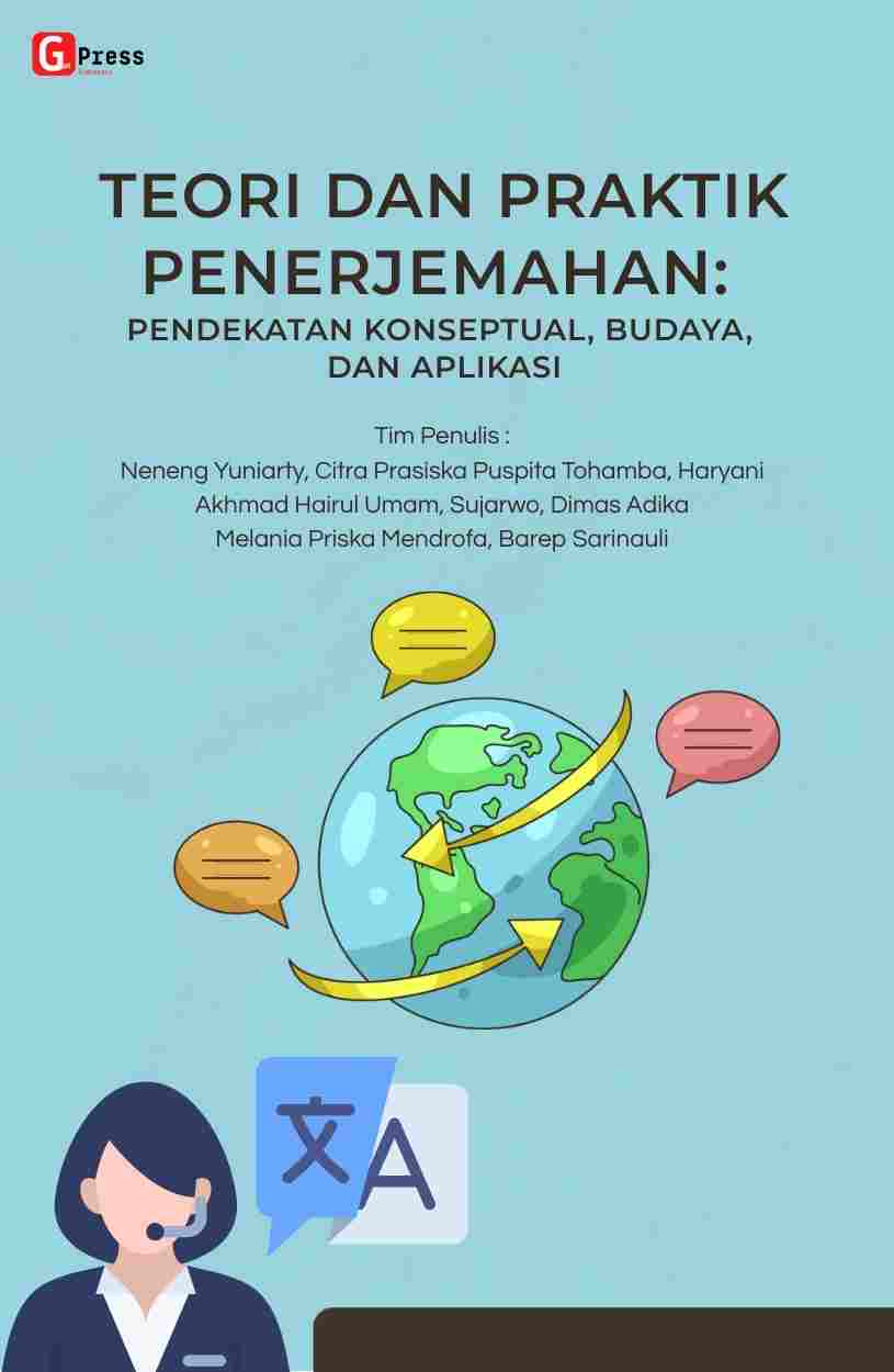 Teori Dan Praktik Penerjemahan: Pendekatan Konseptual, Budaya, Dan Aplikatif
